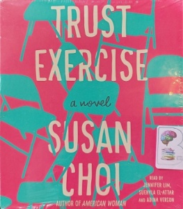 Trust Exercise written by Susan Choi performed by Jennifer Lim, Suehyla El-Attar and Adina Verson on Audio CD (Unabridged)